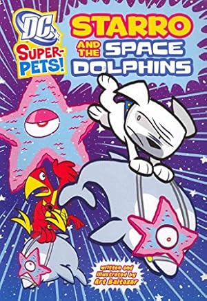Seller image for Starro and the Space Dolphins (DC Super-Pets) for sale by Reliant Bookstore