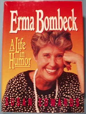 Seller image for Erma Bombeck: A Life in Humor for sale by PB&J Book Shop