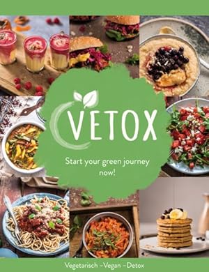 Bild des Verkufers fr Vetox : start your green journey now!. Text: Sarah Derkaoui, Lena Pfetzer, Tina Hildebrandt, Sabrina Dietz zum Verkauf von Antiquariat Mander Quell