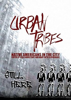 Imagen del vendedor de Urban Tribes: Native Americans in the City by Charleyboy, Lisa [Paperback ] a la venta por booksXpress