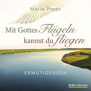 Bild des Verkufers fr Mit Gottes Flgeln kannst du fliegen : Ermutigungen. Maria Luise Prean-Bruni. [Fotos Shutterstock. SCM, Stiftung Christliche Medien] zum Verkauf von Antiquariat Mander Quell