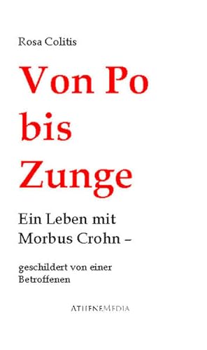Seller image for Von Po bis Zunge : ein Leben mit Morbus Crohn. for sale by Antiquariat Mander Quell