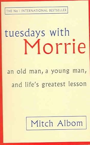 Seller image for Tuesdays With Morrie : An Old Man, a Young Man, and Life's Greatest Lesson for sale by GreatBookPrices