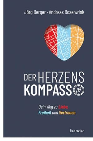 Immagine del venditore per Der Herzenskompass : dein Weg zu Liebe, Freiheit und Vertrauen. Jrg Berger, Andreas Rosenwink venduto da Antiquariat Mander Quell