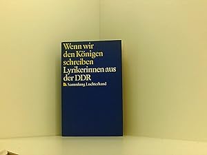 Bild des Verkufers fr Wenn wir den Knigen schreiben. (7444 591). Lyrikerinnen aus der DDR. zum Verkauf von Book Broker
