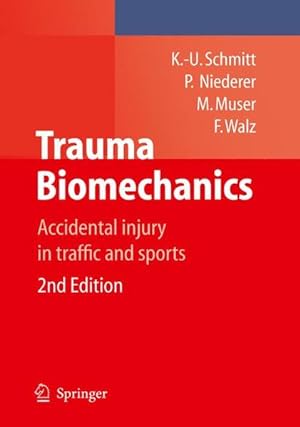 Bild des Verkufers fr Trauma Biomechanics. Accidental injury in traffic and sports. zum Verkauf von Antiquariat Thomas Haker GmbH & Co. KG