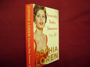 Seller image for Sophia Loren. Yesterday, Today, Tomorrow. My Life. for sale by BookMine
