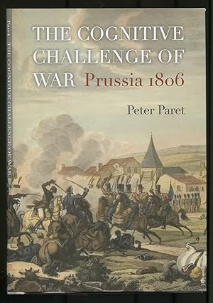 Bild des Verkufers fr The Cognitive Challenge of War: Prussia 1806 zum Verkauf von Between the Covers-Rare Books, Inc. ABAA