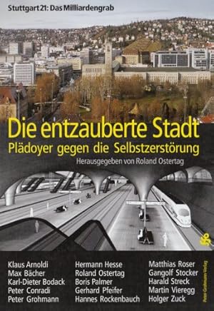 Bild des Verkufers fr Stuttgart 21 - Das Milliardengrab: Die entzauberte Stadt: Pldoyer gegen die Selbstzerstrung zum Verkauf von Gabis Bcherlager