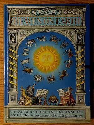 Seller image for Fritz Wegner's Heaven on Earth: An Astrological Entertainment: An Astrological Entertainment with Slides, Wheels and Changing Pictures for sale by Pistil Books Online, IOBA