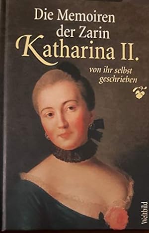 Seller image for Die Memoiren der Zarin Katharina II. von ihr selbst geschrieben for sale by Gabis Bcherlager