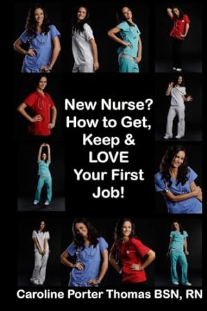 Seller image for NEW NURSE?: HOW TO GET, KEEP AND for sale by Reliant Bookstore