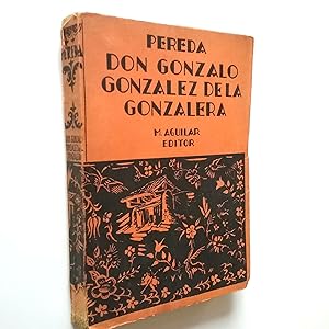 Bild des Verkufers fr Don Gonzalo Gonzlez de la Conzalera (Obras completas, Tomo III) zum Verkauf von MAUTALOS LIBRERA