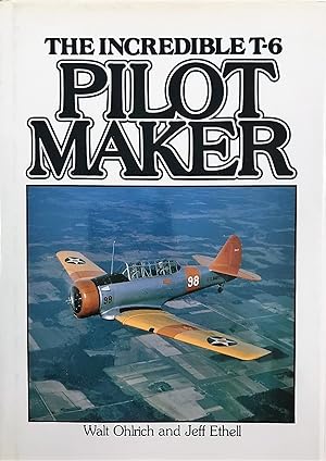 Pilot Maker : The Incredible T-6 (Signed)