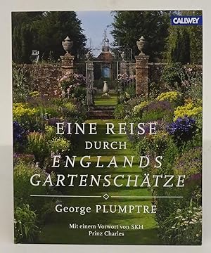 Image du vendeur pour Eine Reise durch Englands Gartenschtze. Mit einer Einleitung von Joe Swift und einem Vorwort von Prinz Charles. mis en vente par Der Buchfreund