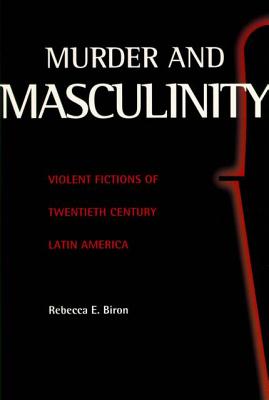 Bild des Verkufers fr Murder and Masculinity: Violent Fictions of Twentieth-Century Latin America (Paperback or Softback) zum Verkauf von BargainBookStores