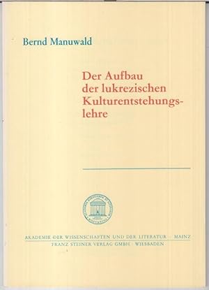 Imagen del vendedor de Der Aufbau der lukrezischen Kulturentstehungslehre ( de rerum natura 5,925 - 1457 ). --- ( = Akademie der Wissenschaften und der Literatur, Abhandlungen der Geistes- und sozialwissenschaftlichen Klasse, Jahrgang 1980, Nr. 3 ). a la venta por Antiquariat Carl Wegner