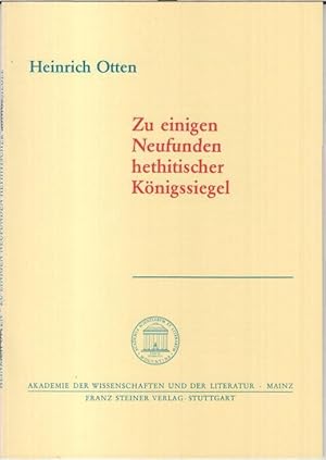 Imagen del vendedor de Zu einigen Neufunden hethitischer Knigssiegel ( = Akademie der Wissenschaften und der Literatur, Abhandlungen der Geistes- und sozialwissenschaftlichen Klasse, Jahrgang 1993, Nr. 13 ). a la venta por Antiquariat Carl Wegner