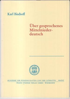 Über gesprochenes Mittelniederdeutsch ( = Akademie der Wissenschaften und der Literatur, Abhandlu...