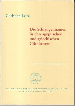 Seller image for Die Schlangennamen in den gyptischen und griechischen Giftbchern ( = Akademie der Wissenschaften und der Literatur, Abhandlungen der Geistes- und sozialwissenschaftlichen Klasse, Jahrgang 1997, Nr. 6 ). for sale by Antiquariat Carl Wegner