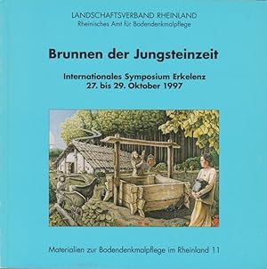 Brunnen der Jungsteinzeit : internationales Symposium in Erkelenz, 27. bis 29. Oktober 1997 / Lan...