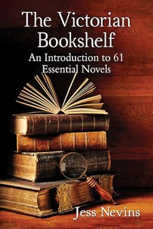 Bild des Verkufers fr Victorian Bookshelf : An Introduction to 61 Essential Novels zum Verkauf von GreatBookPrices