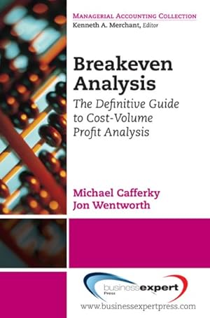 Seller image for Break Even Analysis : The Definitive Guide to Cost-volume-profit Analysis for sale by GreatBookPrices