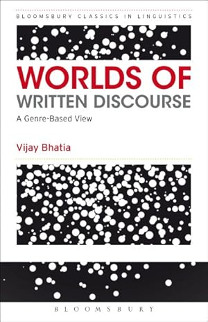 Imagen del vendedor de Worlds of Written Discourse : A Genre-Based View a la venta por GreatBookPricesUK