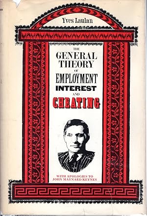 Seller image for The General Theory Employment Interest and Cheating for sale by Dorley House Books, Inc.