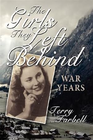 Imagen del vendedor de Girls They Left Behind : War Years a la venta por GreatBookPrices