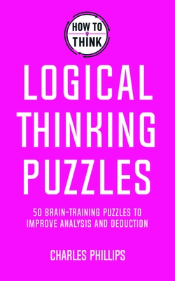 Image du vendeur pour How to Think: Logical Puzzles (Paperback or Softback) mis en vente par BargainBookStores