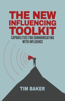 Image du vendeur pour The New Influencing Toolkit: Capabilities for Communicating with Influence (Paperback or Softback) mis en vente par BargainBookStores