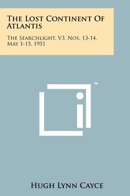 Bild des Verkufers fr The Lost Continent of Atlantis: The Searchlight, V3, Nos. 13-14, May 1-15, 1951 (Paperback or Softback) zum Verkauf von BargainBookStores