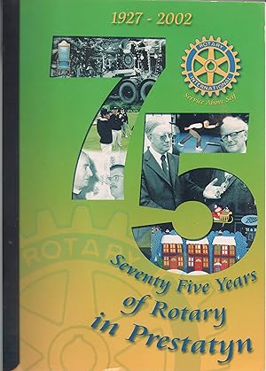 Seventy Five Years of Rotary in Prestatyn 1927-2002