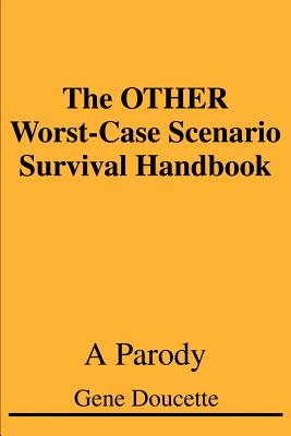 Seller image for The OTHER Worst-Case Scenario Survival Handbook: A Parody (Paperback or Softback) for sale by BargainBookStores