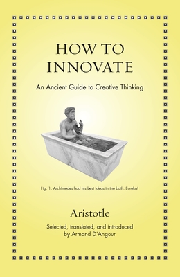 Bild des Verkufers fr How to Innovate: An Ancient Guide to Creative Thinking (Hardback or Cased Book) zum Verkauf von BargainBookStores