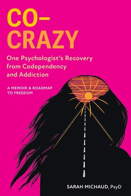 Immagine del venditore per Co-Crazy: One Psychologist's Recovery from Codependency and Addiction: A Memoir and Roadmap to Freedom (Paperback or Softback) venduto da BargainBookStores