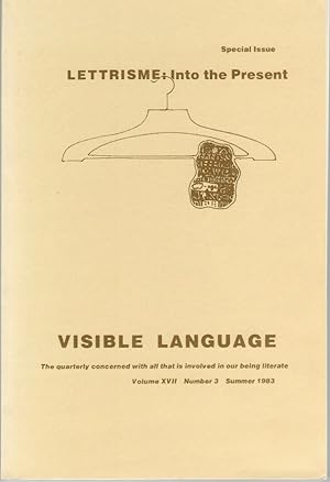 Seller image for Lettrisme: Into the Present. Special Issue. Visible Language, The quarterly concernd with all that is involved in our being literate, Volume XVII, Number 3, 1983 for sale by Paule Leon Bisson-Millet