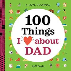 Image du vendeur pour A Love Journal: 100 Things I Love about Dad (Paperback or Softback) mis en vente par BargainBookStores