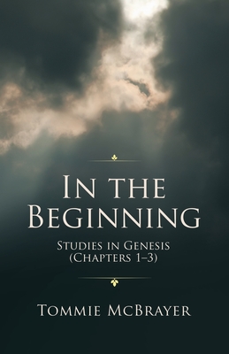 Bild des Verkufers fr In the Beginning: Studies in Genesis (Chapters 1-3) (Paperback or Softback) zum Verkauf von BargainBookStores