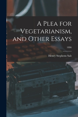 Bild des Verkufers fr A Plea for Vegetarianism, and Other Essays; 1886 (Paperback or Softback) zum Verkauf von BargainBookStores