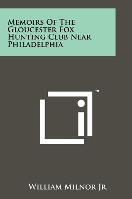 Seller image for Memoirs Of The Gloucester Fox Hunting Club Near Philadelphia (Paperback or Softback) for sale by BargainBookStores