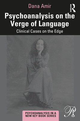 Bild des Verkufers fr Psychoanalysis on the Verge of Language: Clinical Cases on the Edge (Paperback or Softback) zum Verkauf von BargainBookStores