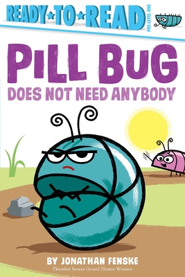 Seller image for Pill Bug Does Not Need Anybody: Ready-To-Read Pre-Level 1 (Hardback or Cased Book) for sale by BargainBookStores