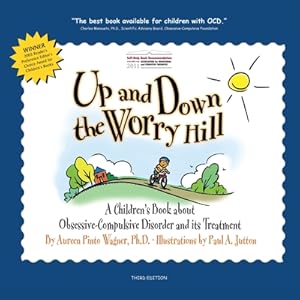 Seller image for Up and Down the Worry Hill: A Children's Book about Obsessive-Compulsive Disorder and its Treatment (Paperback or Softback) for sale by BargainBookStores