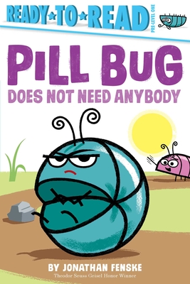 Imagen del vendedor de Pill Bug Does Not Need Anybody: Ready-To-Read Pre-Level 1 (Paperback or Softback) a la venta por BargainBookStores