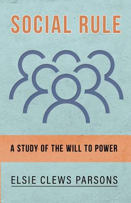 Seller image for Social Rule - A Study of the Will to Power (Paperback or Softback) for sale by BargainBookStores