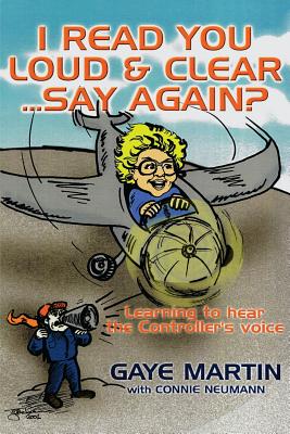 Seller image for I Read You Loud and Clear.Say Again?: If You're Flying in Circles--Admit You're Lost (Paperback or Softback) for sale by BargainBookStores