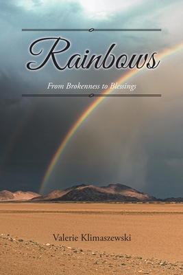 Imagen del vendedor de Rainbows: From Brokenness to Blessings (Paperback or Softback) a la venta por BargainBookStores