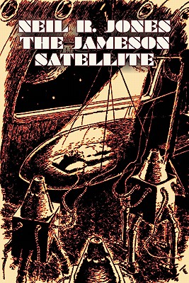Seller image for The Jameson Satellite by Neil R. Jones, Science Fiction, Fantasy, Adventure (Paperback or Softback) for sale by BargainBookStores